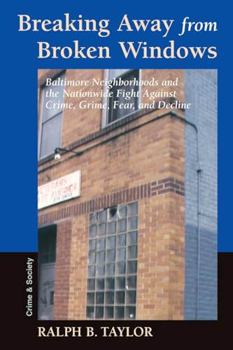 Stock image for Breaking Away from Broken Windows: Baltimore Neighborhoods and the Nationwide Fight Against Crime, Grime, Fear, and Decline for sale by ThriftBooks-Dallas