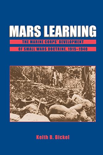 Beispielbild fr Mars Learning: The Marine Corps' Development Of Small Wars Doctrine, 1915-1940 zum Verkauf von Blackwell's