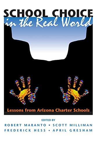 Imagen de archivo de School Choice In The Real World: Lessons From Arizona Charter Schools a la venta por Jenson Books Inc