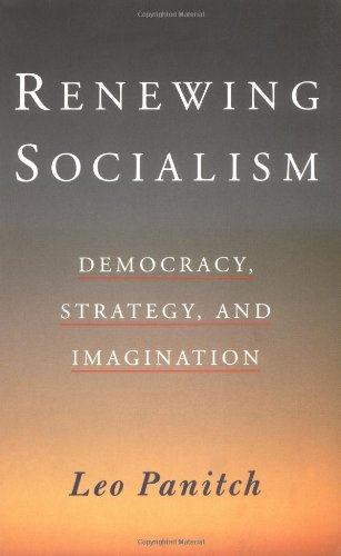 Beispielbild fr Renewing Socialism : Democracy, Strategy and Imagination zum Verkauf von Better World Books