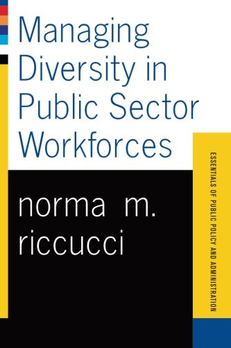 Imagen de archivo de Managing Diversity In Public Sector Workforces (Essentials of Public Policy and Administration Series) a la venta por Your Online Bookstore