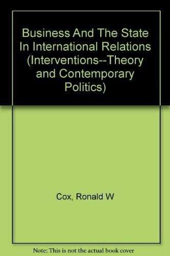 Beispielbild fr Business And The State In International Relations (INTERVENTIONS--THEORY AND CONTEMPORARY POLITICS) zum Verkauf von Powell's Bookstores Chicago, ABAA