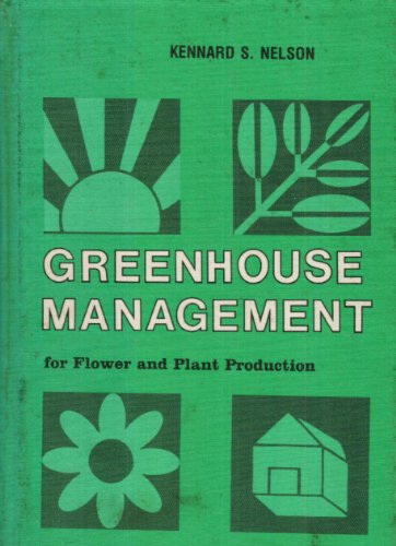 Beispielbild fr GREENHOUSE MANAGEMENT FOR FLOWER AND PLANT PRODUCTION zum Verkauf von David H. Gerber Books (gerberbooks)