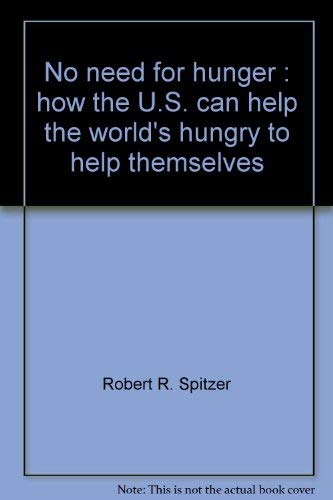 Beispielbild fr No Need for Hunger: How the U.S. Can Help the World's Hungry to Help Themselves zum Verkauf von Robinson Street Books, IOBA
