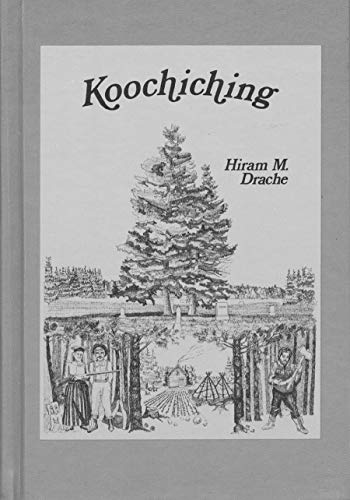 Stock image for Koochiching: Pioneering Along the Rainy River Frontier for sale by Book Deals