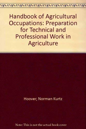 Stock image for Handbook of Agricultural Occupations: Preparation for Technical and Professional Work in Agriculture for sale by Wonder Book