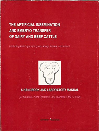 9780813426297: The artificial insemination and embryo transfer of dairy and beef cattle (including techniques for goats, sheep, horses, and swine): A handbook and ... herd operators, and workers in the AI field