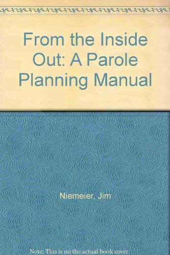 9780813429205: From the Inside Out: A Parole Planning Manual