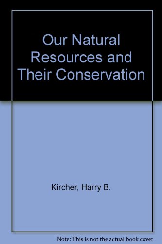 Imagen de archivo de Our Natural Resources and Their Conservation a la venta por Zane W. Gray, BOOKSELLERS