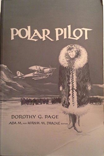 Polar Pilot: The Carl Ben Eilson Story (9780813429397) by Page, Dorothy G.; Drache, Ada M.; Drache, Hiram M.