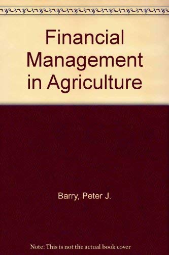 Financial Management in Agriculture Study Guide and Casebook (9780813429793) by Barry, Peter J.; Ellinger, Paul N.