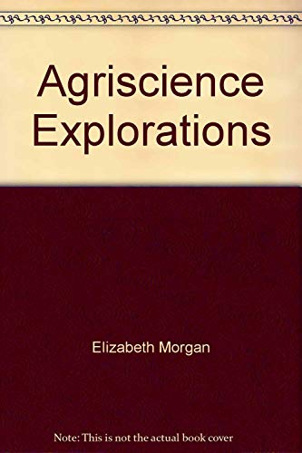 Agriscience explorations (AgriScience and technology series)