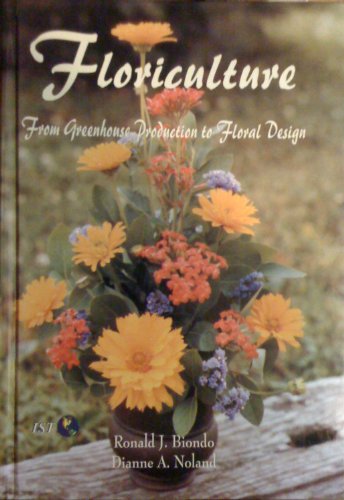 Stock image for Floriculture : From Greenhouse Production to Floral Design for sale by TextbookRush