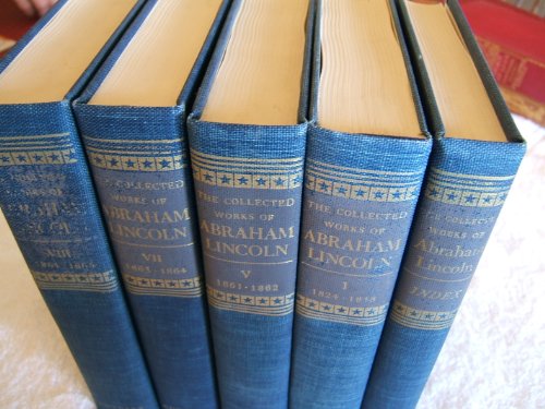 The Collected Works of Abraham Lincoln - Abraham Lincoln