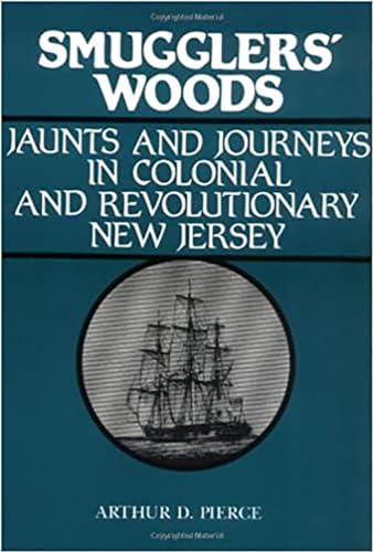 Stock image for Smuggler's Woods : Jaunts and Journeys in Colonial and Revolutionary New Jersey for sale by Better World Books