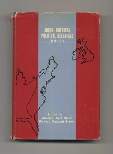 Imagen de archivo de Anglo-American Political Relations, 1675-1775, a la venta por ThriftBooks-Dallas