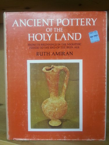 9780813506340: Ancient Pottery of the Holy Land: From Its Beginnings in the Neolithic Period to the End of the Iron Age (English and Hebrew Edition)