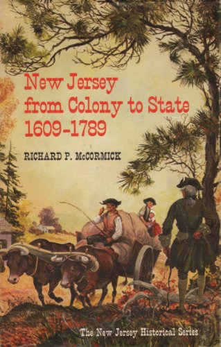 9780813506432: New Jersey from Colony to State, 1609-1789 (The New Jersey Historical Series, Vol. 1)
