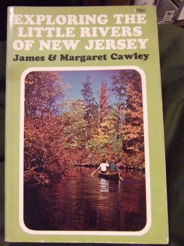 Stock image for Exploring the Little Rivers of New Jersey for sale by ThriftBooks-Dallas