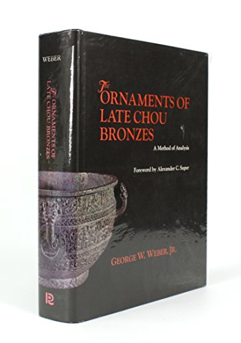 Imagen de archivo de The Ornaments of Late Chou Bronzes: A Method of Analysis a la venta por Silent Way Books