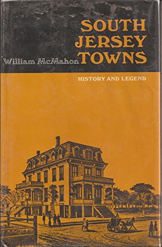 Beispielbild fr South Jersey Towns, History and Legend zum Verkauf von Better World Books