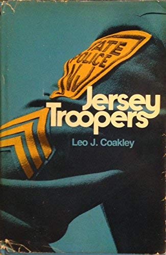 Stock image for Jersey Troopers: A Fifty Year History of the New Jersey State Police for sale by Wizard Books
