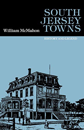 Beispielbild fr South Jersey Towns: History and Legends zum Verkauf von Wonder Book