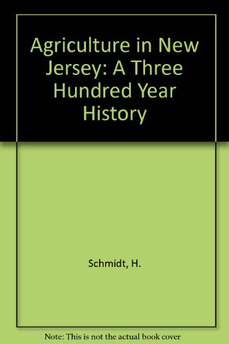 Stock image for Agriculture in New Jersey : A Three Hundred Year History for sale by Better World Books