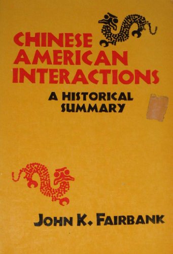 Stock image for Chinese-American Interactions : A Historical Summary for sale by Better World Books: West