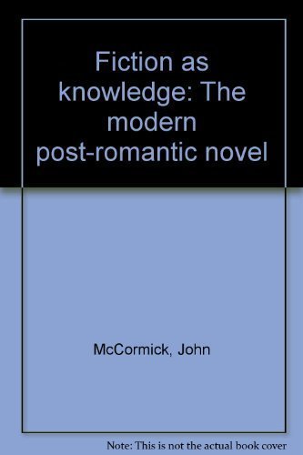 Stock image for Fiction as knowledge: The modern post-romantic novel for sale by Wonder Book
