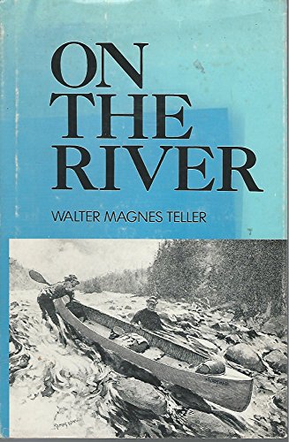 Stock image for On the River: Variety of Canoe and Small Boat Voyages for sale by NWJbooks