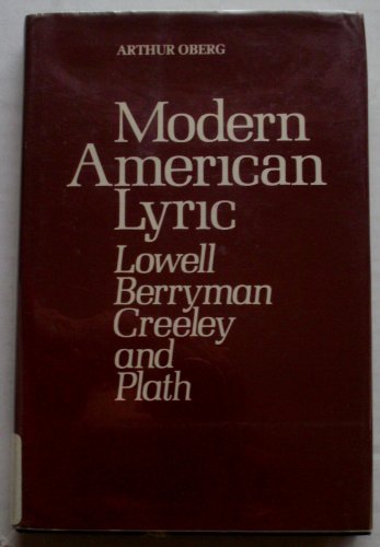 Stock image for Modern American Lyric: Lowell, Berryman, Creeley, and Plath for sale by Sessions Book Sales