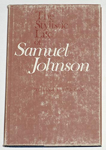 Beispielbild fr The Stylistic Life of Samuel Johnson. zum Verkauf von Willis Monie-Books, ABAA