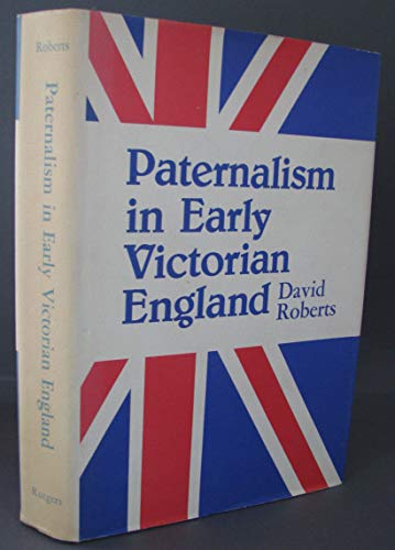 Beispielbild fr Paternalism in Early Victorian England zum Verkauf von Wonder Book