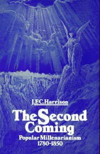 The Second Coming : Popular Millenarianism, 1780-1850