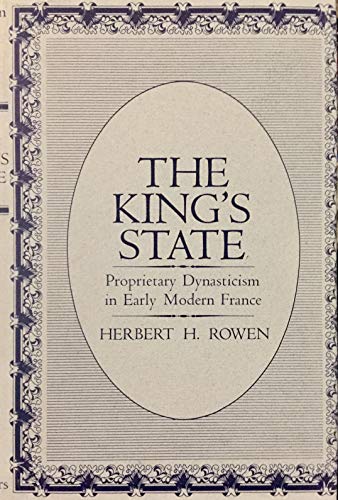 Beispielbild fr The King's State: Proprietary Dynasticism in Early Modern France zum Verkauf von Wonder Book