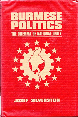 Beispielbild fr Burmese Politics: The Dilemma of National Unity zum Verkauf von Joseph Burridge Books