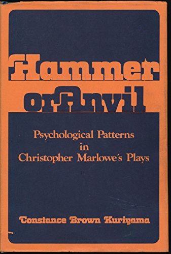 Stock image for Hammer or Anvil: Psychological Patterns in Christopher Marlowe's Plays for sale by Phatpocket Limited