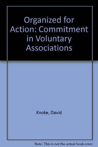 Beispielbild fr Organized for Action : Commitment in Voluntary Associations zum Verkauf von Better World Books