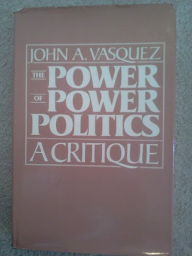 The Power of Power Politics: A Critique