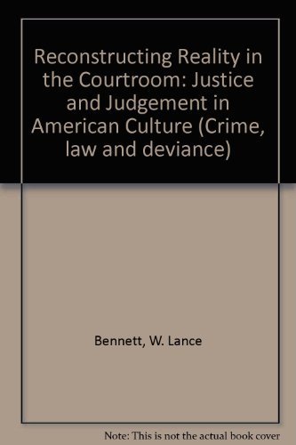 Stock image for Reconstructing Reality in the Courtroom : Justice and Judgment in American Culture for sale by Better World Books
