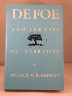 Defoe and the Uses of Narrative