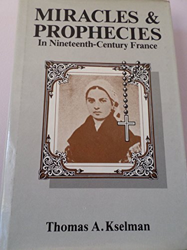 9780813509631: Miracles and Prophecies in Nineteenth Century France