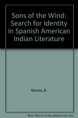 Beispielbild fr Sons of the Wind: The Search for Identity in Spanish American Indian Literature (English and Polish Edition) zum Verkauf von Wonder Book