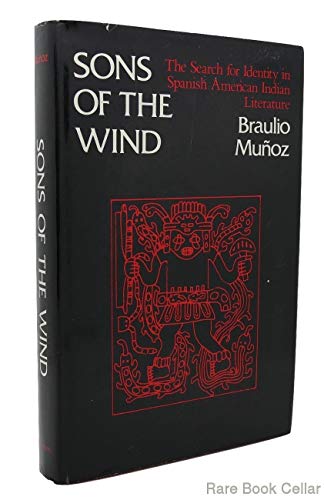 Sons of the Wind: The Search for Identity in Spanish American Indian Literature