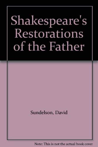 Stock image for Shakespeare's Restorations of the Father for sale by Better World Books