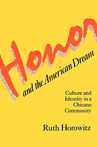 Imagen de archivo de Honor and the American Dream : Culture and Identity in a Chicano Community a la venta por Better World Books: West