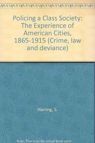 Policing A Class Society (Crime, law, and deviance series)