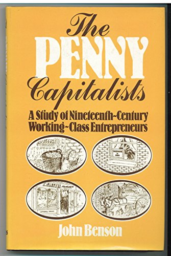 9780813510118: The Penny Capitalists: A Study of Nineteenth Century Working-Class Entrepreneurs