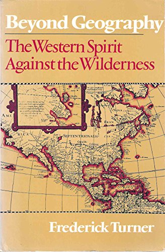 Beispielbild fr Beyond geography: The western spirit against the wilderness zum Verkauf von Books From California